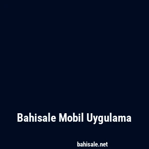 Bahisale Mobil Uygulama